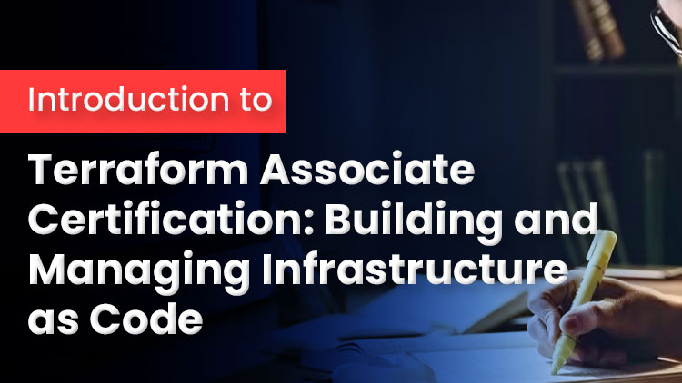 You are currently viewing Introduction to Terraform Associate Certification Building and Managing Infrastructure as Code